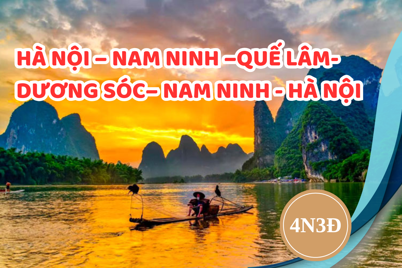 [DH.07] HÀ NỘI – NAM NINH –QUẾ LÂM- DƯƠNG SÓC– NAM NINH - HÀ NỘI