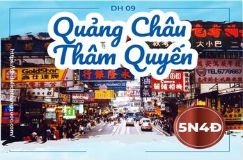 [DH.09] TOUR QUẢNG CHÂU - THÂM QUYẾN 5 NGÀY 4 ĐÊM