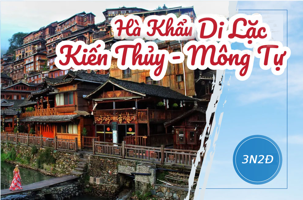 [DH.HK03] HÀ KHẨU - DI LẶC - KIẾN THỦY - MÔNG TỰ 3 NGÀY 2 ĐÊM