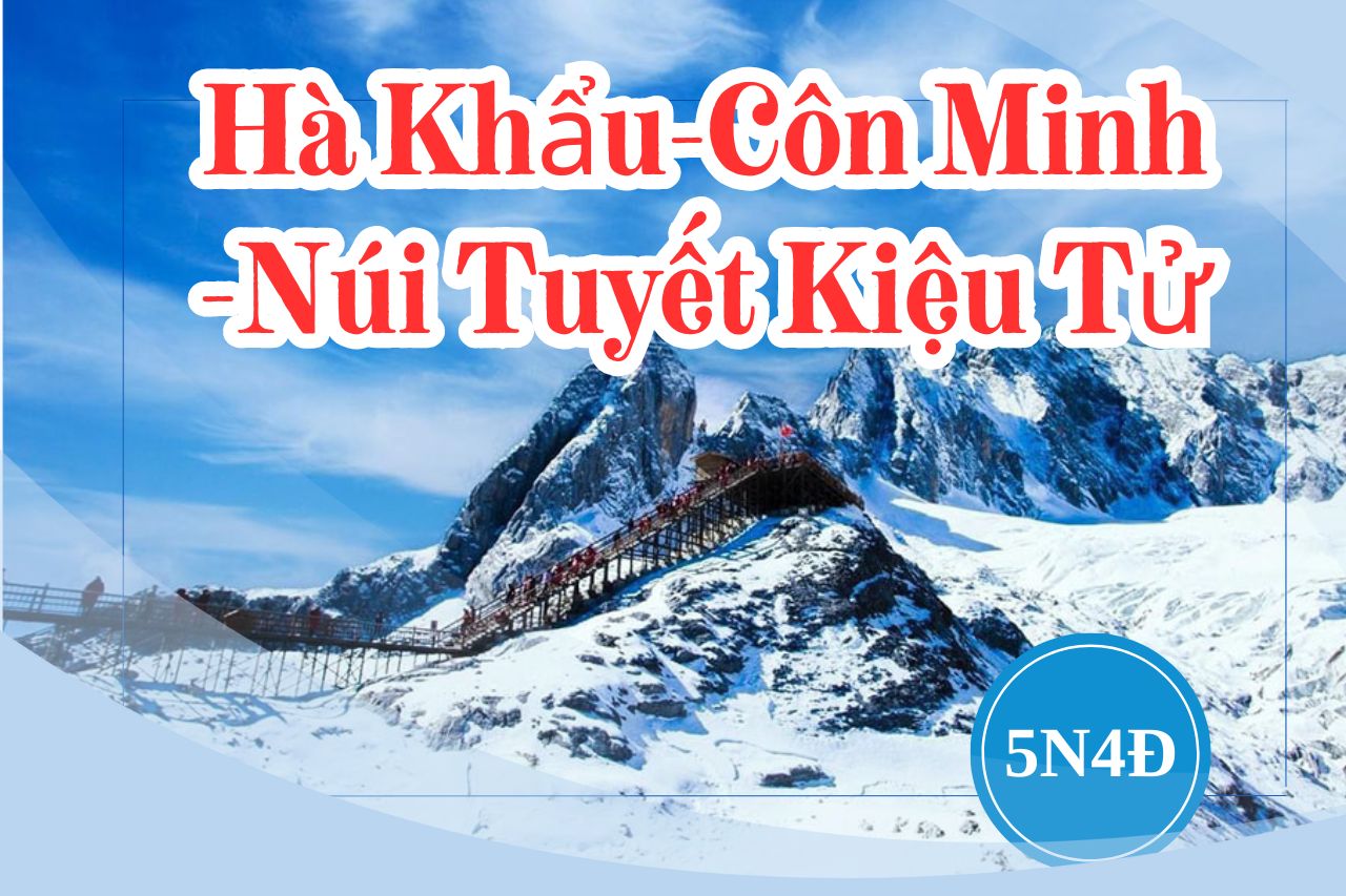 [DH.HK07] HÀ NỘI – HÀ KHẨU – THẠCH LÂM – CÔN MINH – KIỆU TỬ SƠN – KIẾN THỦY – MÔNG TỰ 5 NGÀY 4 ĐÊM