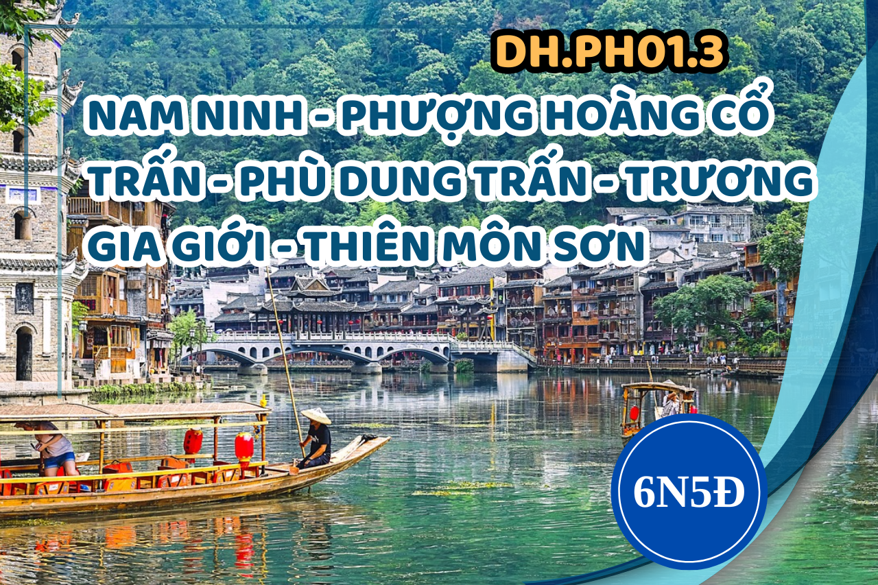 [DH.PH01.3] NAM NINH - PHƯỢNG HOÀNG CỔ TRẤN  PHÙ DUNG TRẤN - TRƯƠNG GIA GIỚI - THIÊN MÔN SƠN