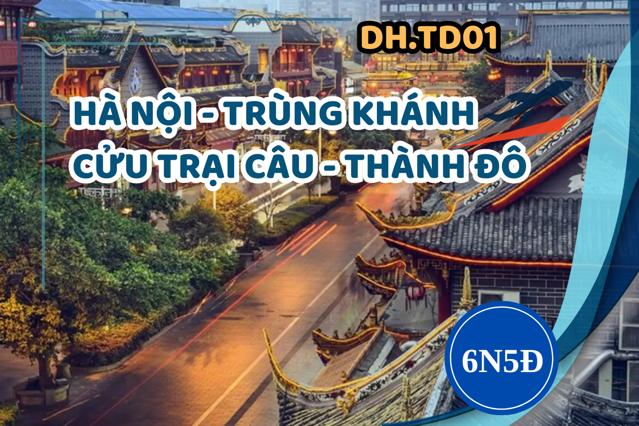 [DH.TD01] HÀ NỘI - TRÙNG KHÁNH - CỬU TRẠI CÂU - THÀNH ĐÔ 6 NGÀY 5 ĐÊM